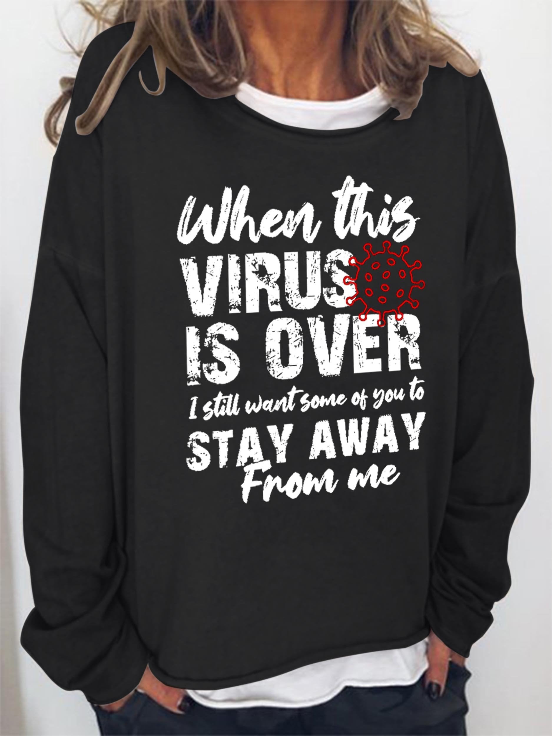 Women When This Virus Is Over I Still Want Some People To Stay Away From Me Long Sleeve Top - Outlets Forever