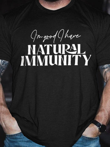 Men's I'm Good I Have Natural Immunity T-shirt - Outlets Forever