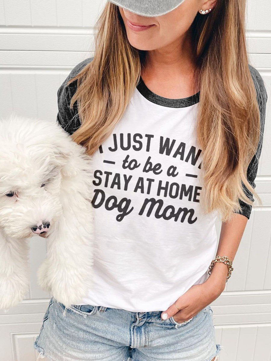 Women's Just Want To Be A Stay At Home Dog Mom Funny Long Sleeved Baseball T-shirt - Outlets Forever