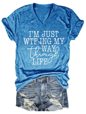 I' M Just WTF-ING My Way Through Life Women's V-Neck T-Shirt