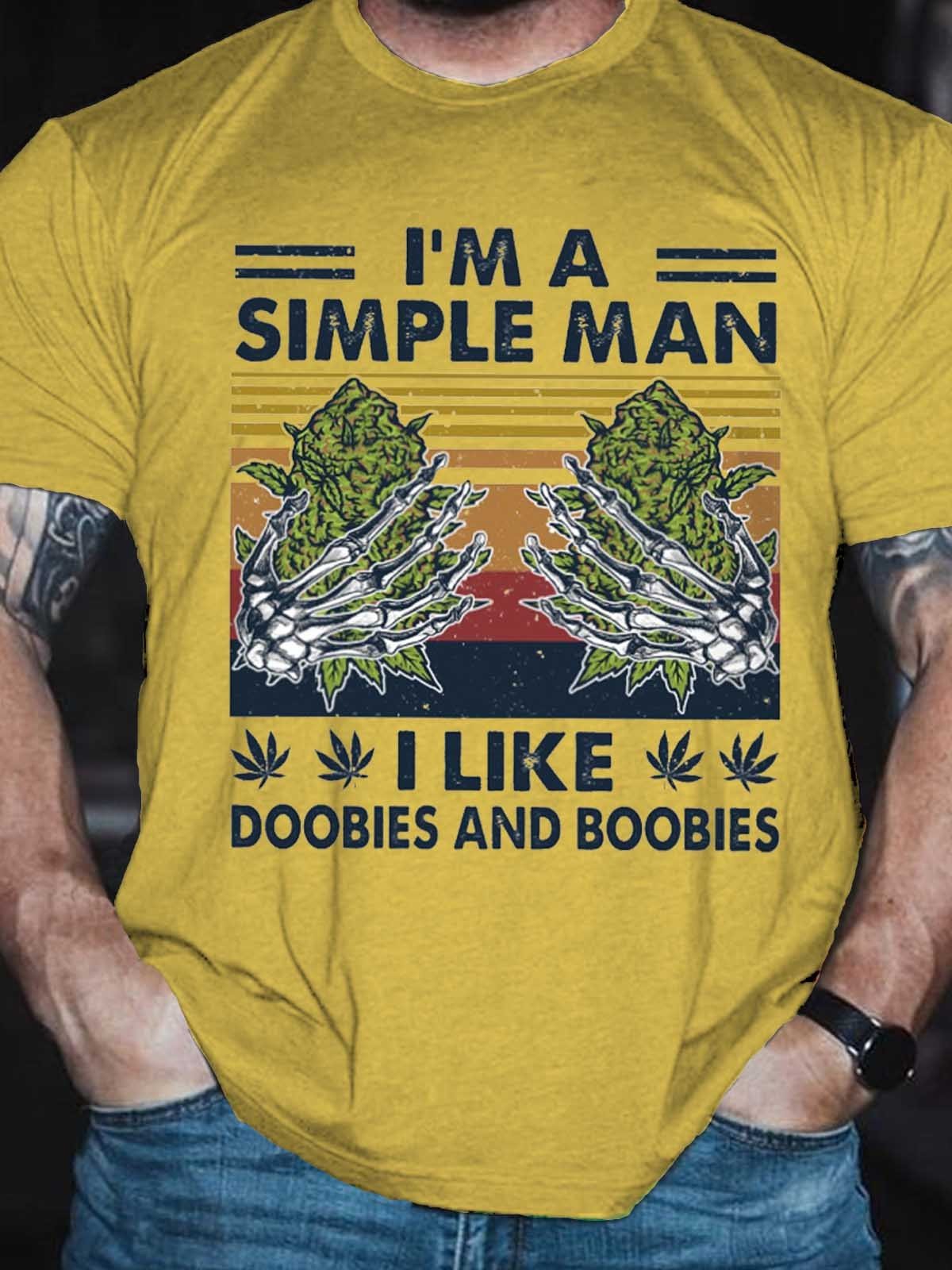 Men's I'm A Simple Man I Like Doobies And Boobies T-Shirt - Outlets Forever