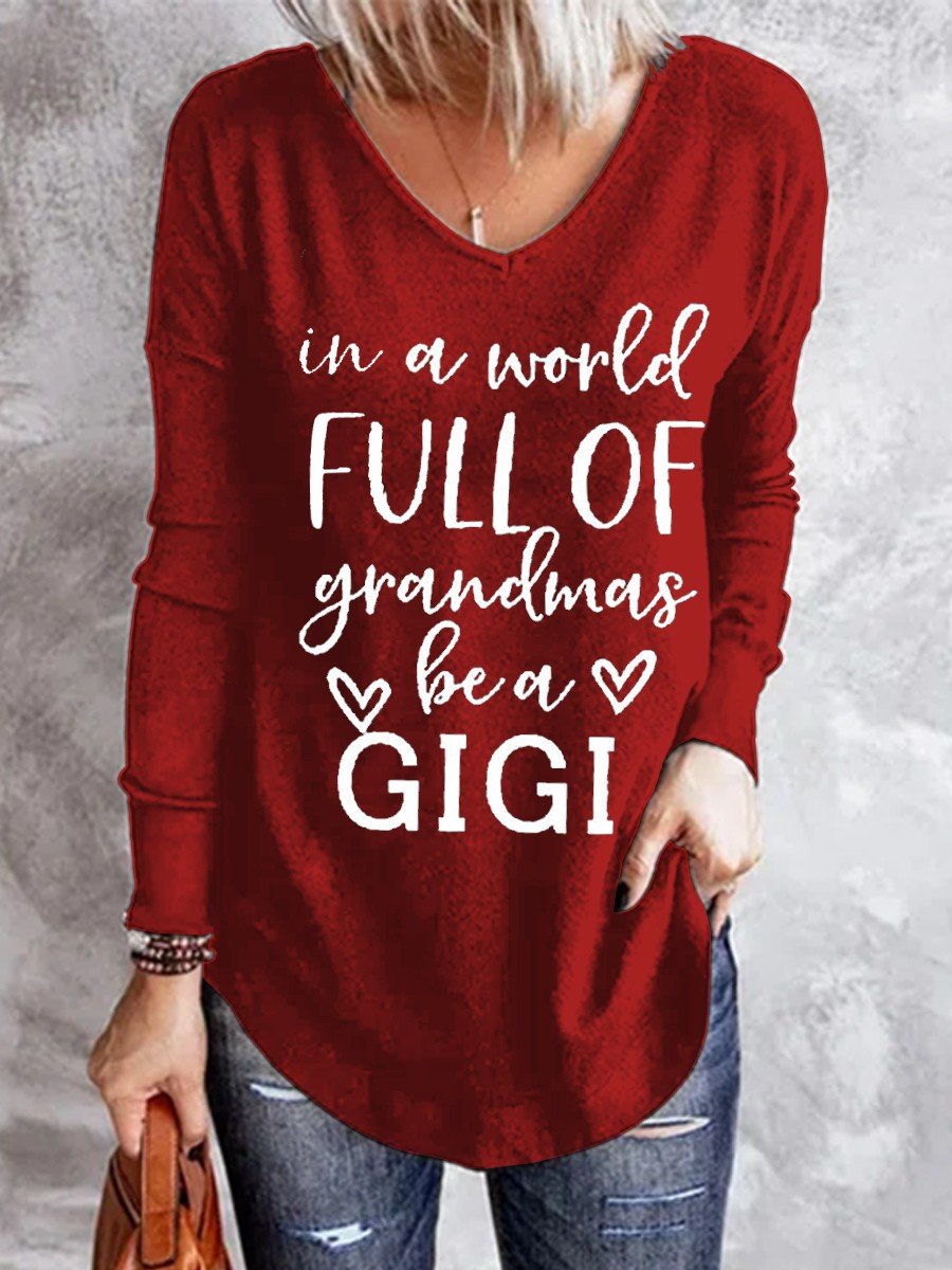 Women In A World Full Of Grandmas Be A Gigi V-neck Long Sleeve Top - Outlets Forever