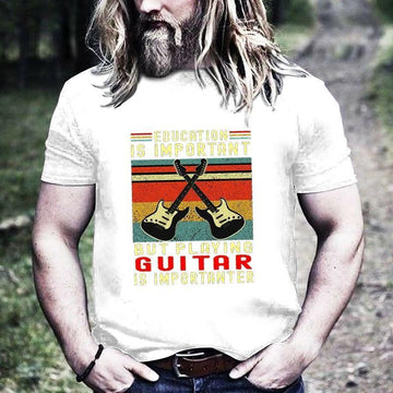 Men's Education Is Important But Playing Guitar Is Importanter T-Shirt