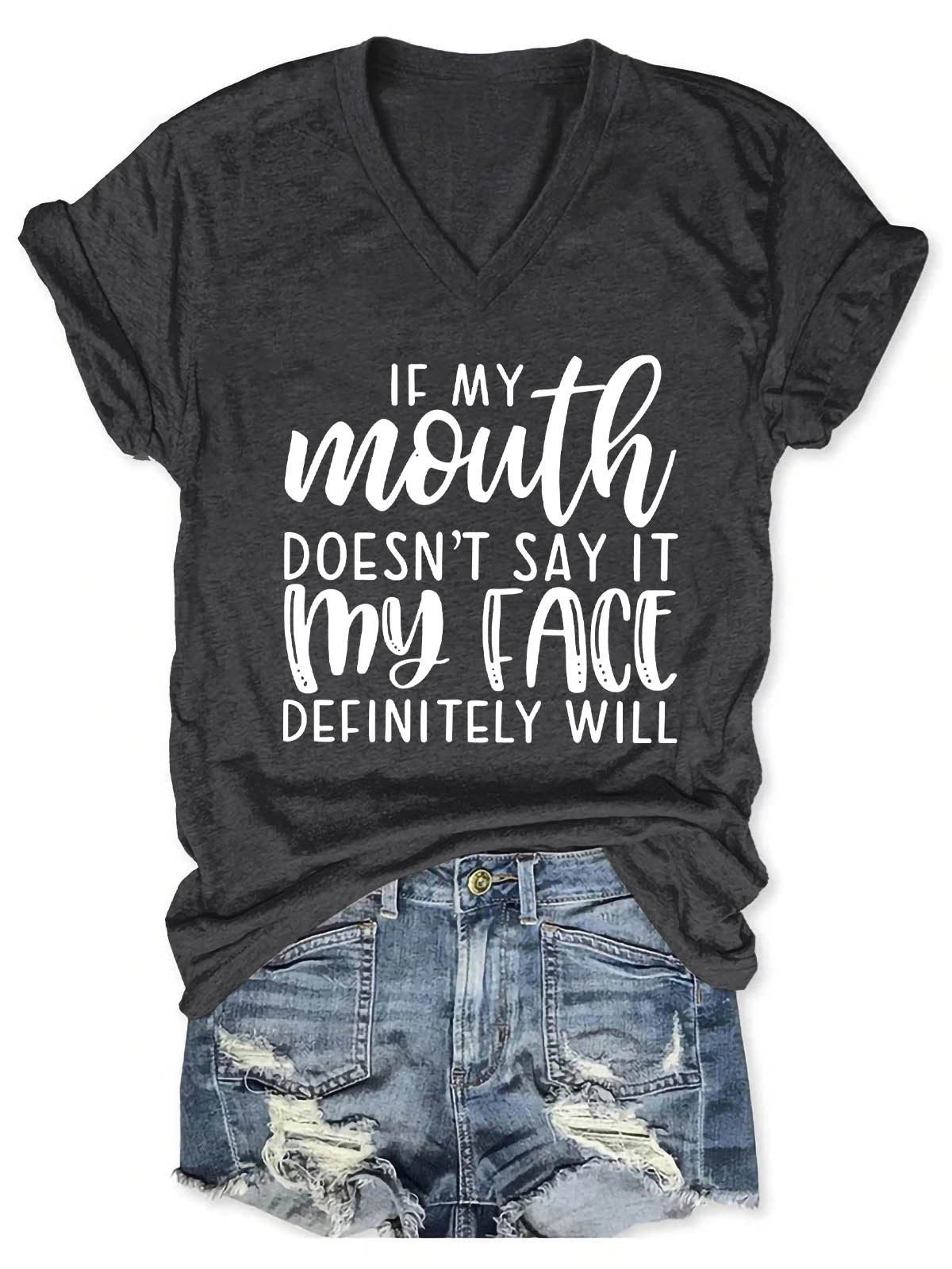 Women's If My Mouth Doesn't Say It My Face Will V-Neck T-Shirt - Outlets Forever