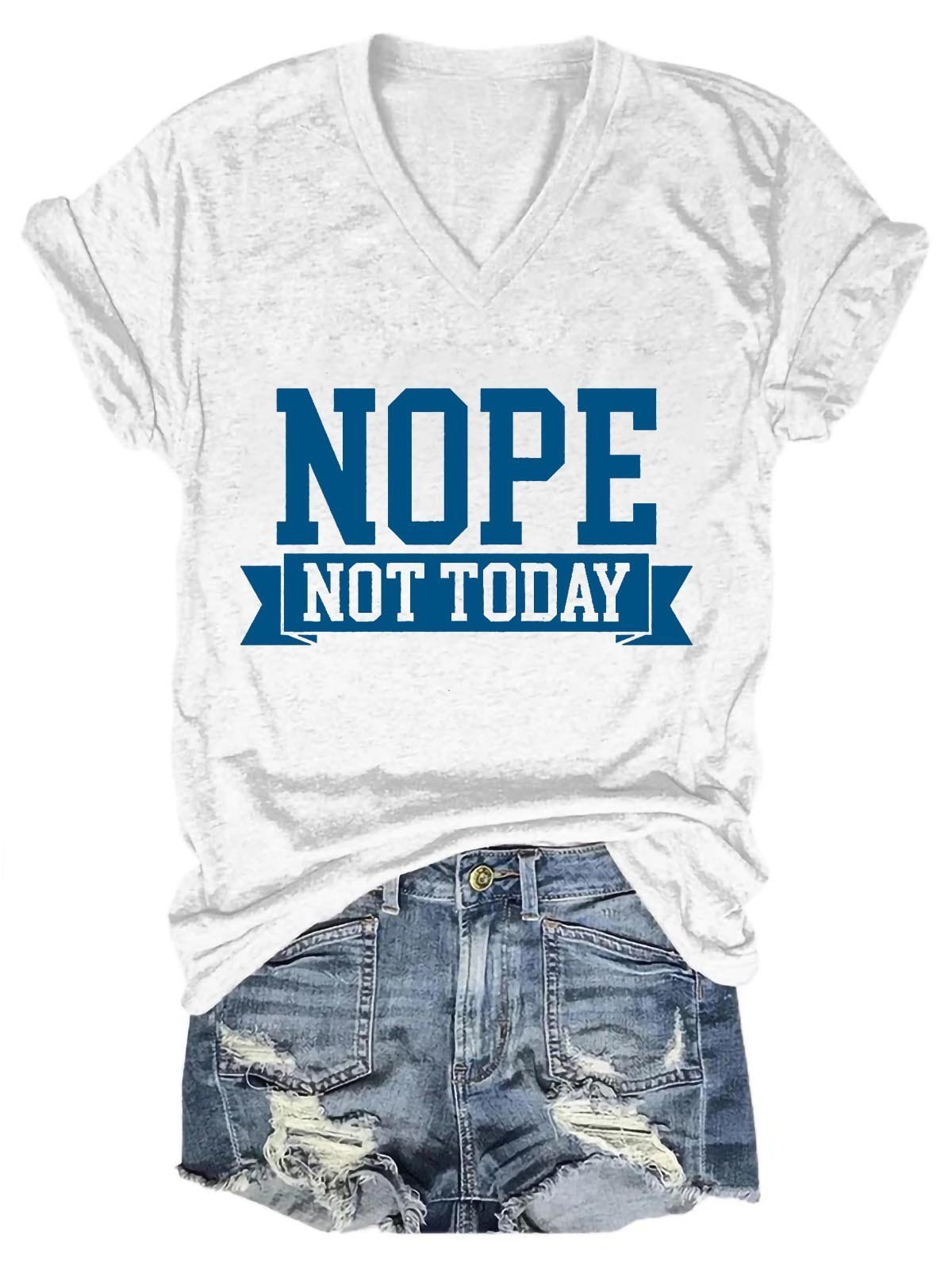 Women's Nope Not Todat V-Neck T-Shirt - Outlets Forever