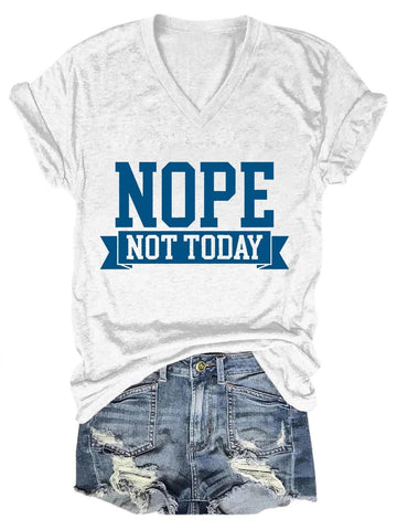 Women's Nope Not Todat V-Neck T-Shirt