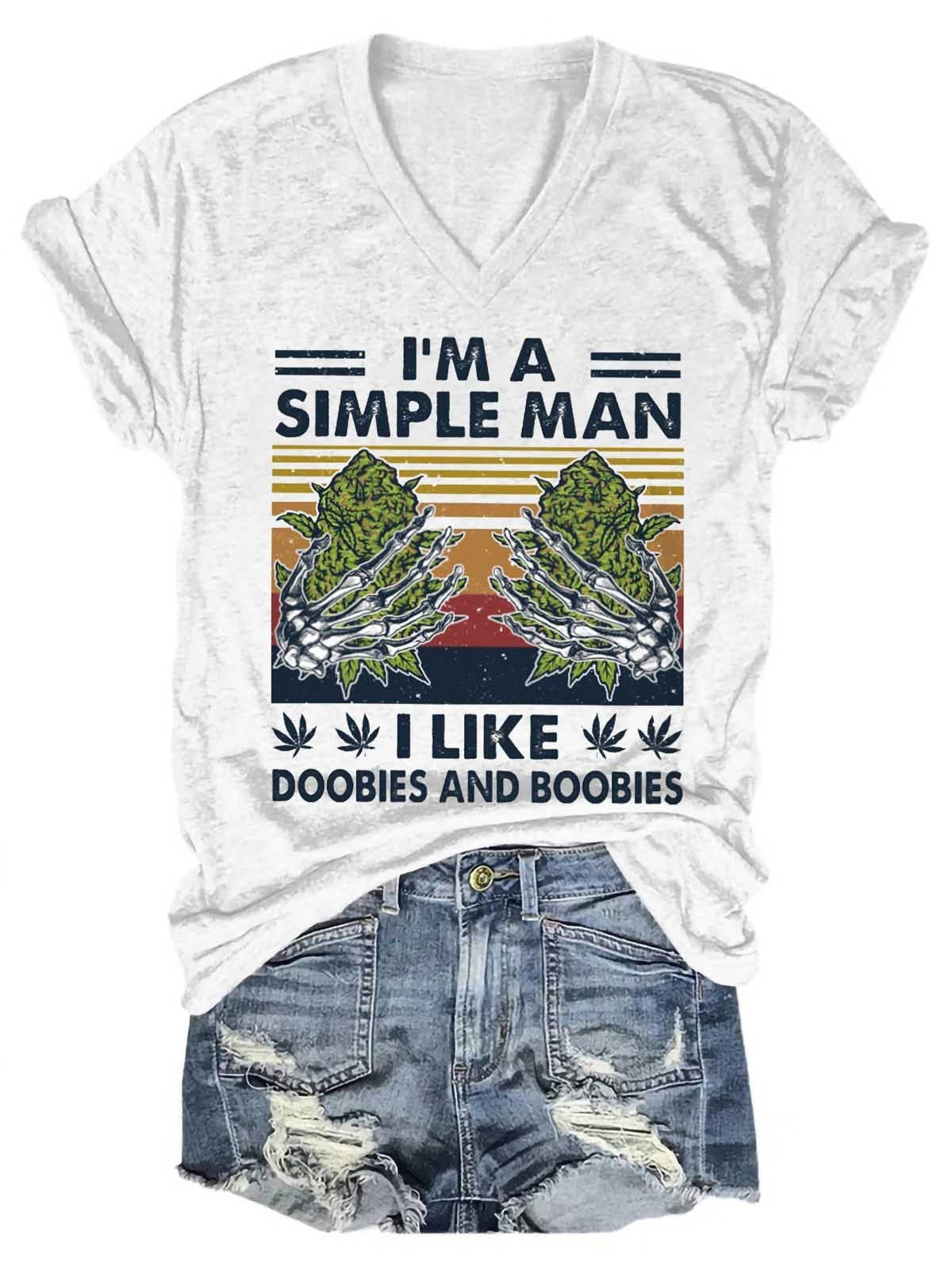 Women's I'm A Simple Man I Like Doobies And Boobies V-Neck T-Shirt - Outlets Forever