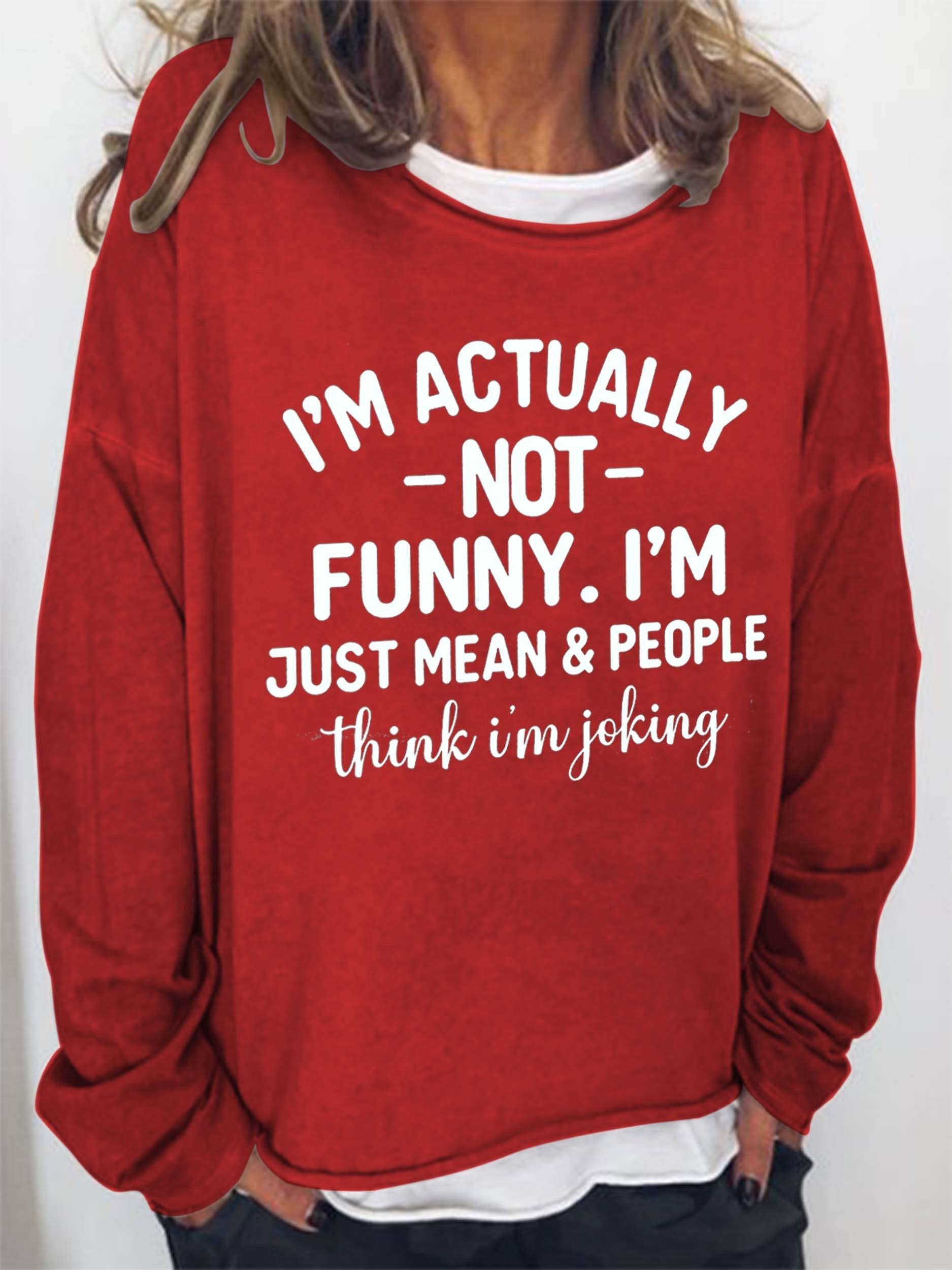 Women I'm Actually Not Funny I'm Just Mean&People Think I'm Joking Long Sleeve Top - Outlets Forever