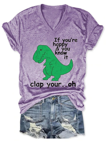 Women's if You Happy and You Know It Clap Your Hand Dinosaur V-Neck T-Shirt