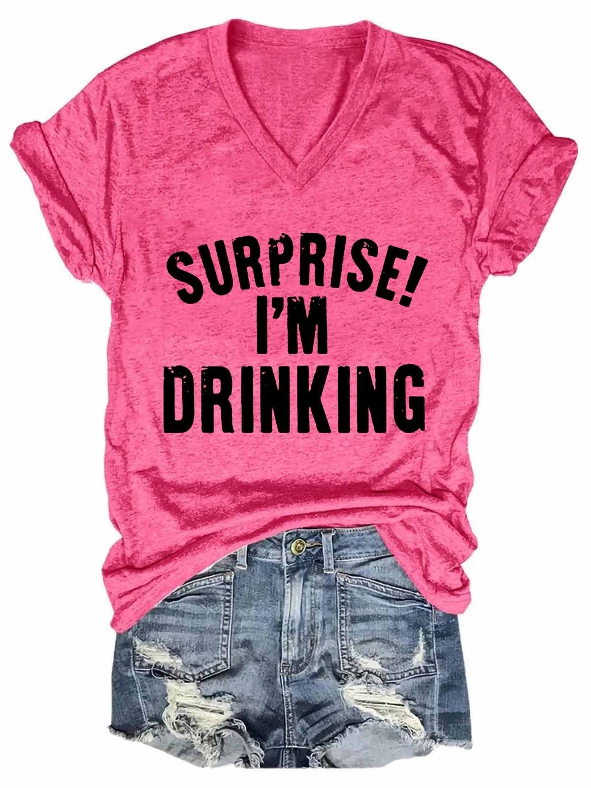 Women's Drink Beer Wine Drunk Surprise ! I'm Drinking V-Neck T-Shirt - Outlets Forever