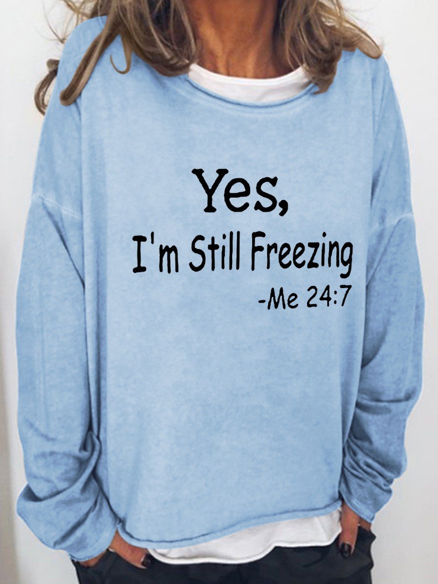 Women's  Yes I’m Still Freezing Long Sleeves Top - Outlets Forever
