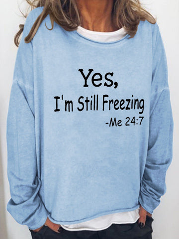 Women's  Yes I’m Still Freezing Long Sleeves Top - Outlets Forever