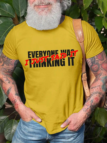 Men's Everyone Was Thinking It I Just Said It T-Shirt
