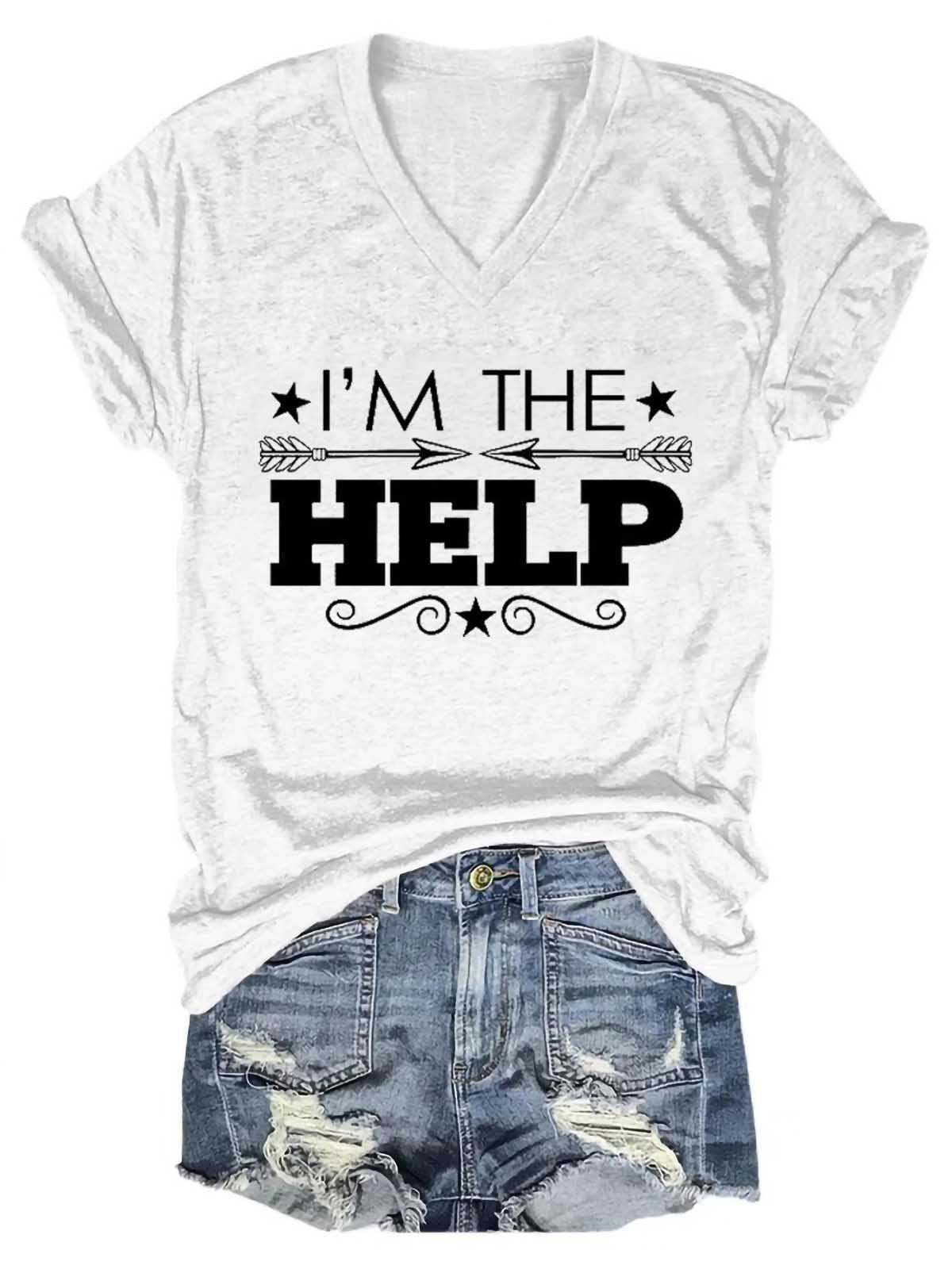 Women's I‘m The Help V-Neck T-Shirt - Outlets Forever