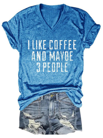 I Like Coffee And Maybe 3 People Women's V-Neck T-Shirt