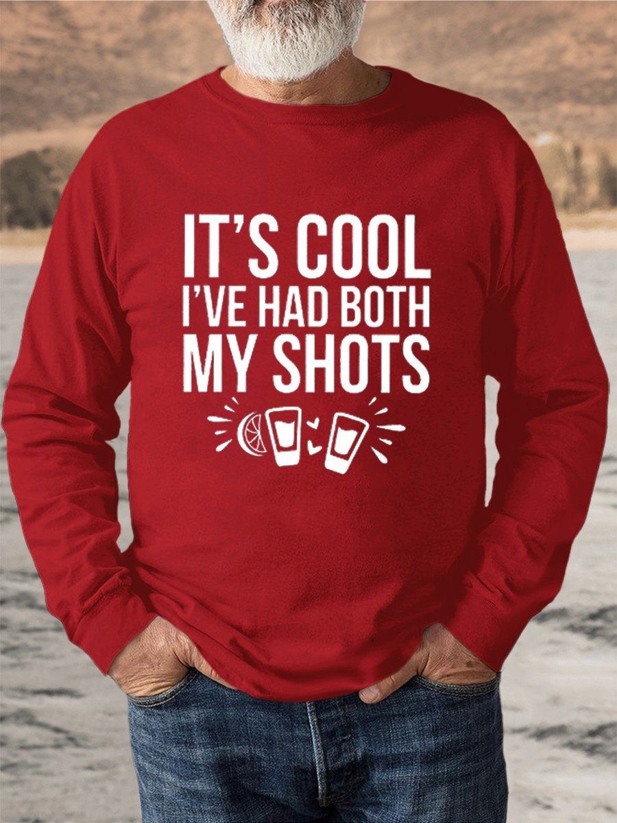 Men's It's Cool I've Had Both My Shots Sweatshirt - Outlets Forever