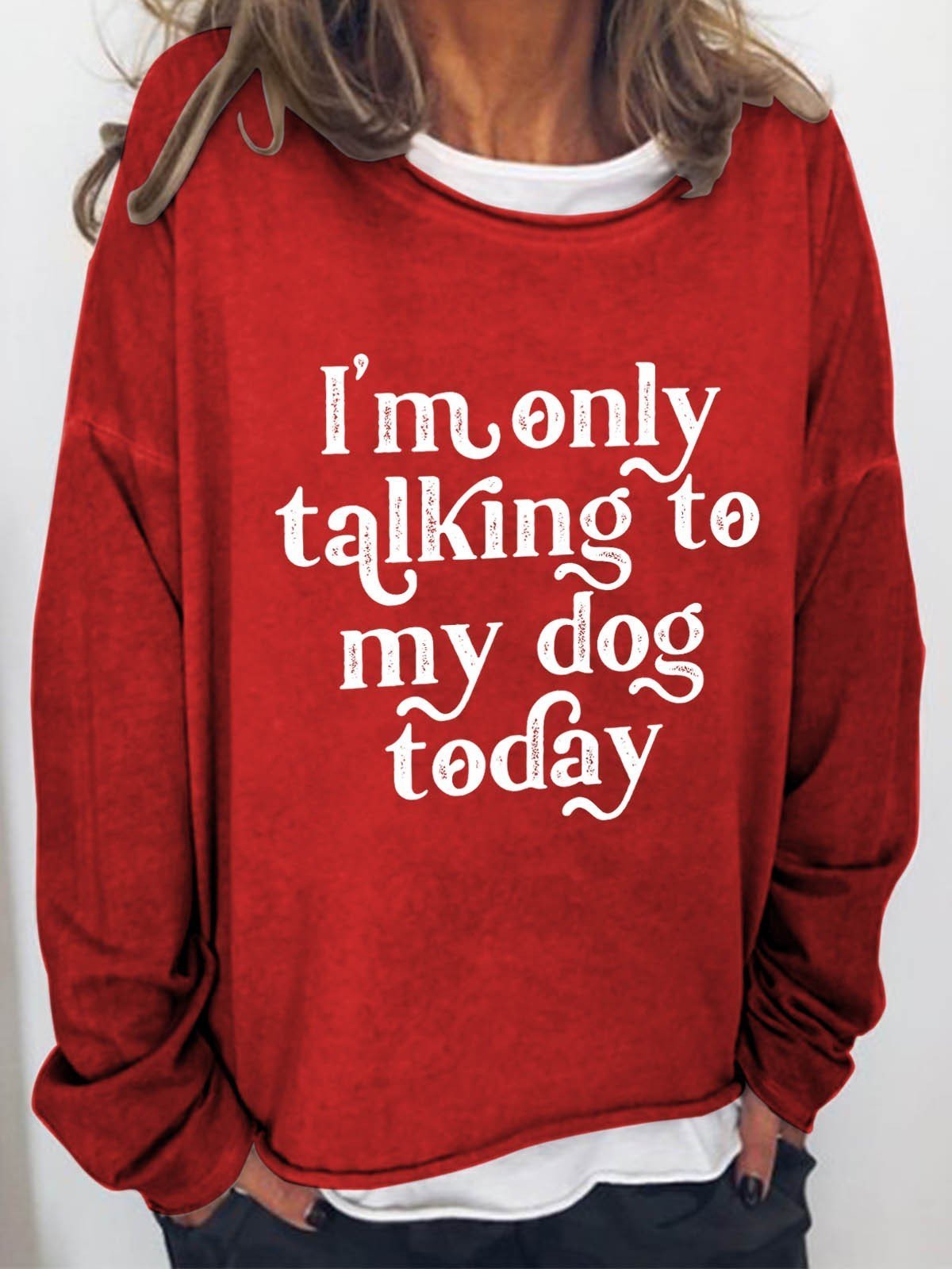 Women I'm Only Talking To My Dog Today Long Sleeve Top - Outlets Forever