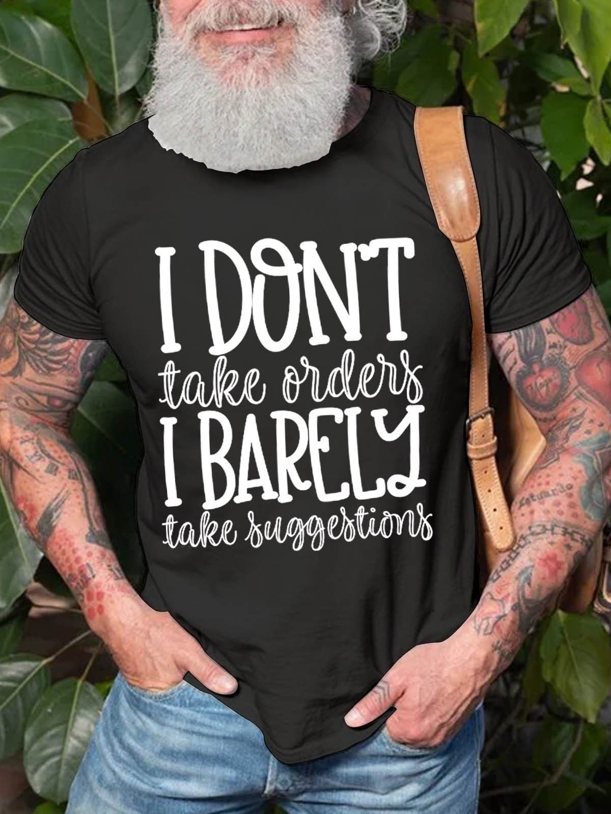 Men's I Don't Take Orders I Barely Take Suggestions T-Shirt - Outlets Forever