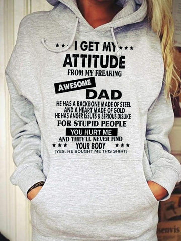 Women I Get My Attitude From My Freaking Awesome Dad Hoodie