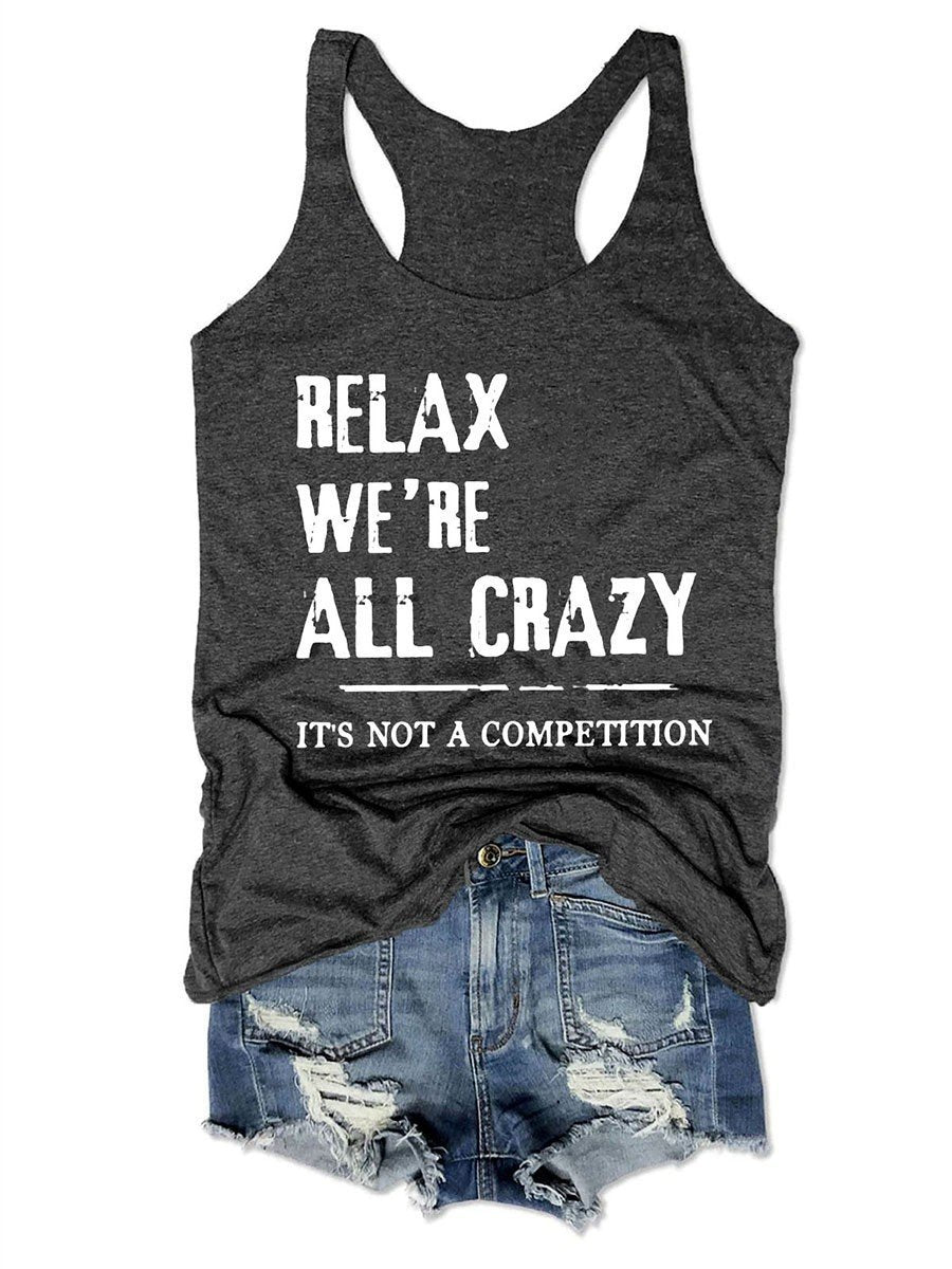 Relax we're all crazy Funny Women Tank Top - Outlets Forever