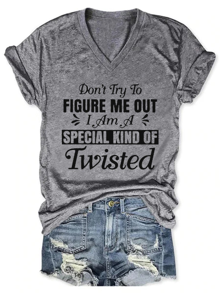 Women's Funny Don't Try To Figure Me Out Special Kind Of Twisted V-neck T-shirt - Outlets Forever