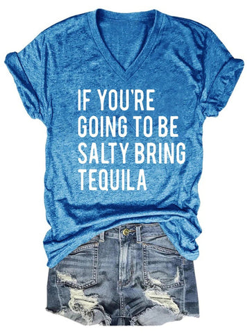 If You're Going To Be Salty Bring Tequila Women's V-Neck T-Shirt
