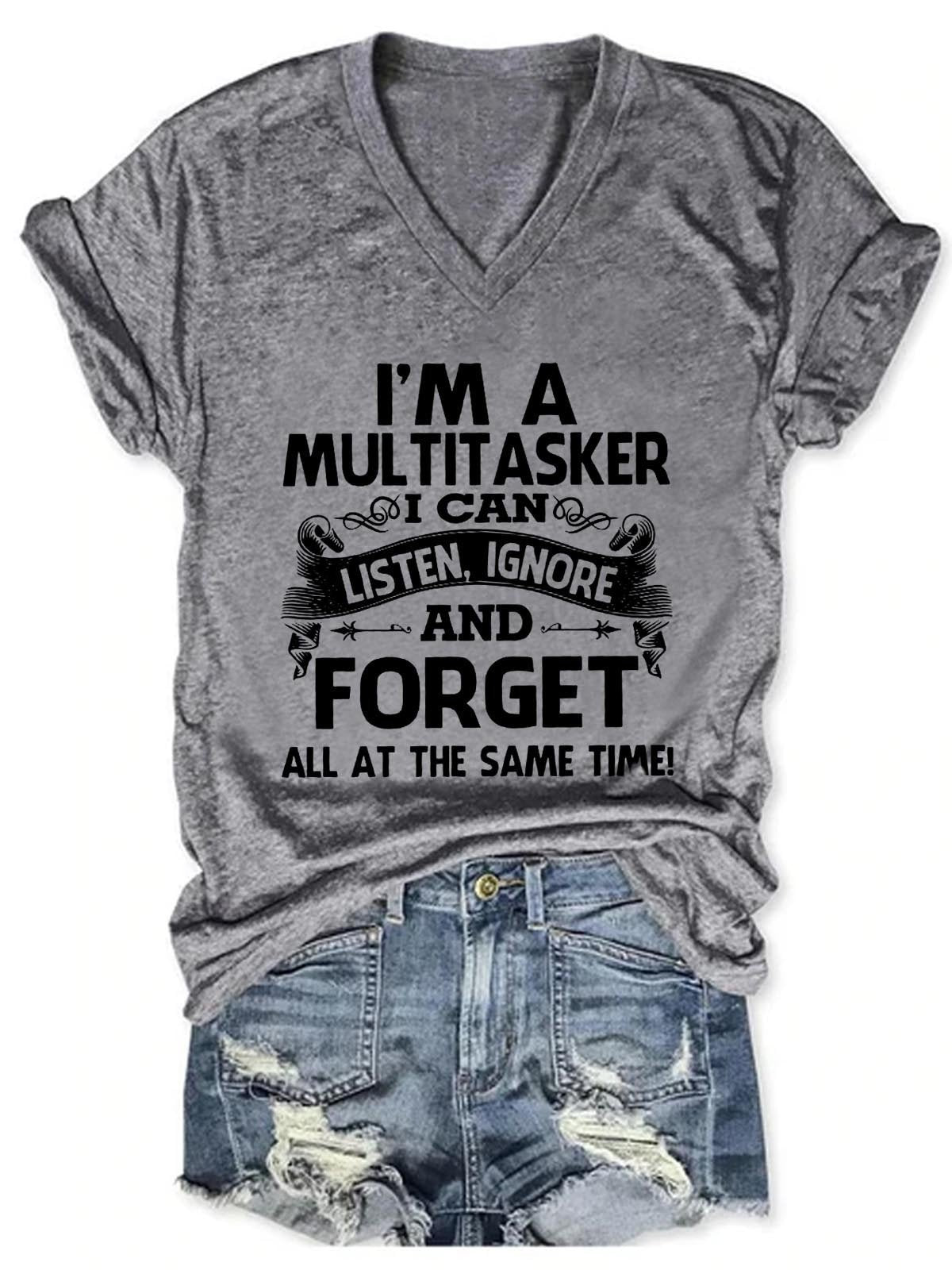 Women's I'm A Multitasker I Can Listen Ignore And Forget Funny V-Neck T-Shirt - Outlets Forever