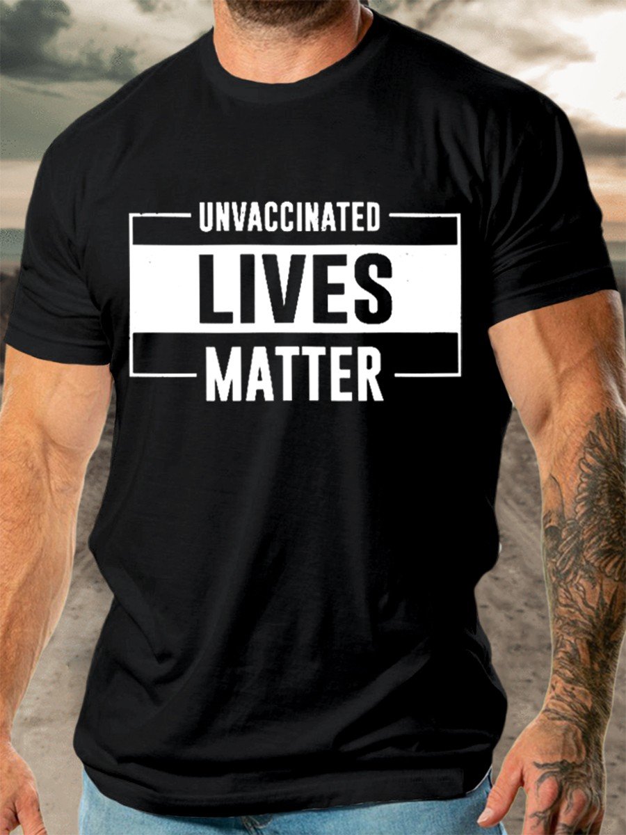 Men Unvaccinated Lives Matter T-shirt - Outlets Forever