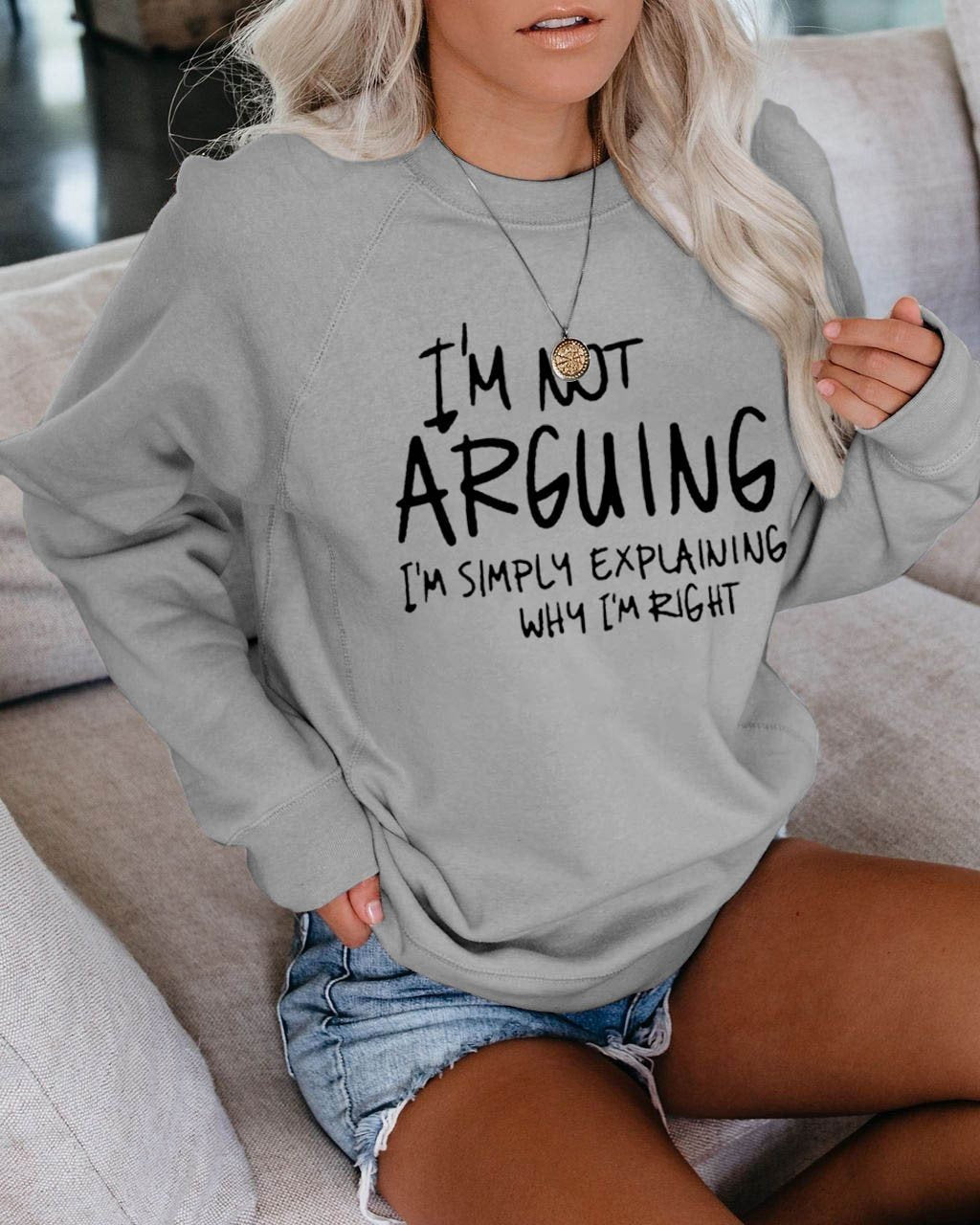 Women's I'm Not Arguing I'm Simply Explaining Why I'm Right Sweatshirt - Outlets Forever