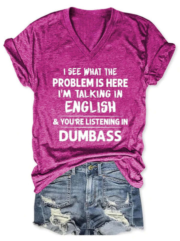 Women's I See What The Problem Is Here V-Neck T-Shirt