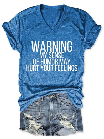 Women's Warning My Sens Of Humor May Hurt Your Feelings V-Neck T-Shirt