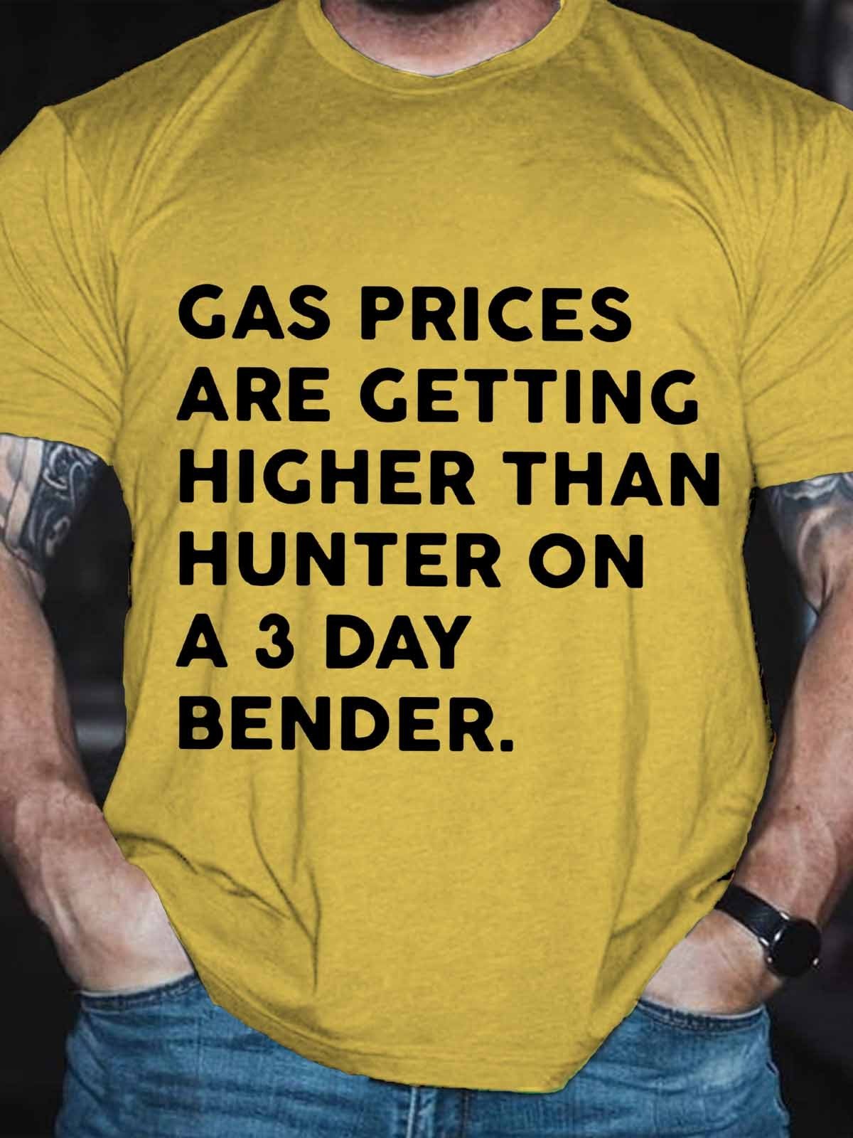 Men's Funny Gas Prices Getting Higher Than Hunter On A 3 Day Bender T-Shirt - Outlets Forever