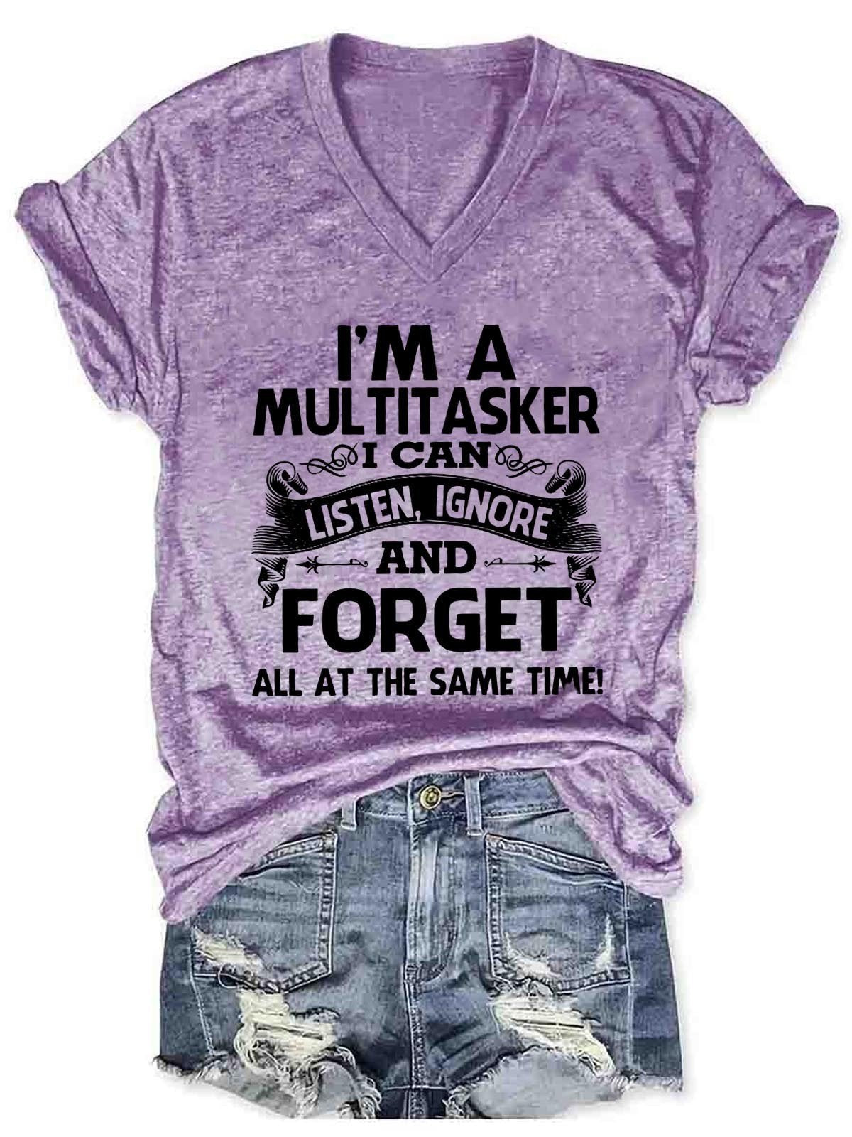 Women's I'm A Multitasker I Can Listen Ignore And Forget Funny V-Neck T-Shirt - Outlets Forever