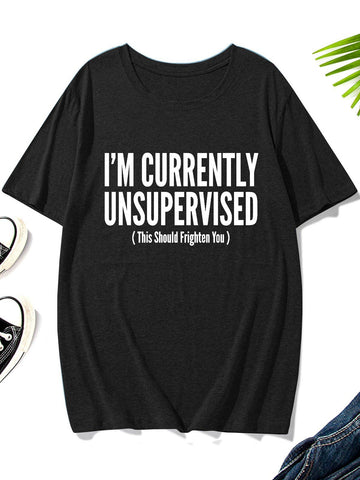 Men's I'm Currently Unsupervised This Should Frighten You Round-Neck T-Shirt