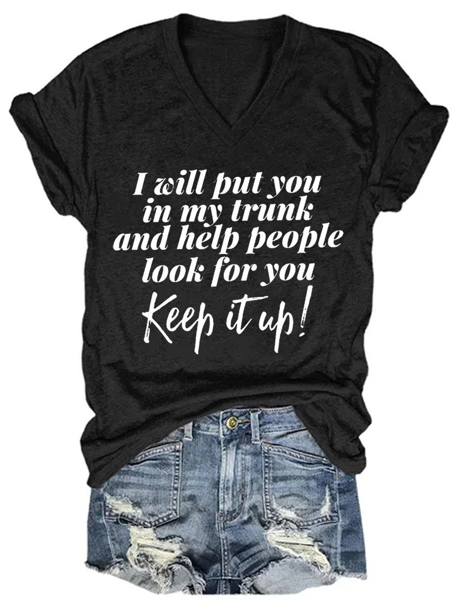 Women I Will Put You In A Trunk And Help People Look For You V-neck T-shirt - Outlets Forever