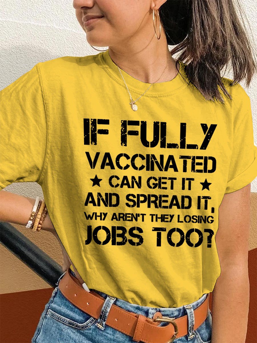 Women's If Fully Vaccina Ted Can Get It And Spread It Why Aren't They Losing Classic T-shirt - Outlets Forever