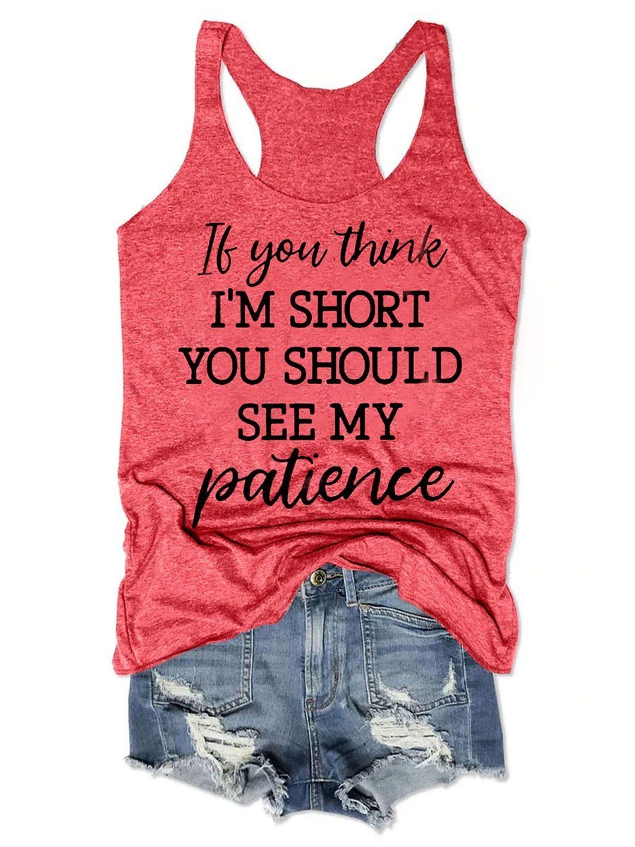 If You Think Im Short You Should See My Patience Graphic Women's Tank Top - Outlets Forever