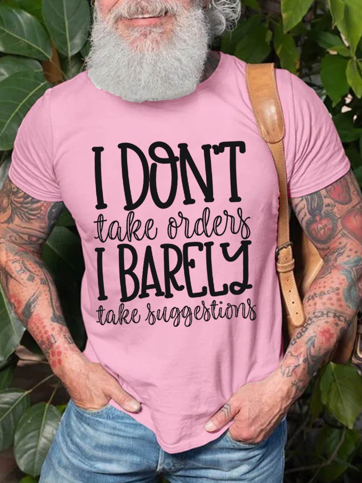 Men's I Don't Take Orders I Barely Take Suggestions T-Shirt - Outlets Forever
