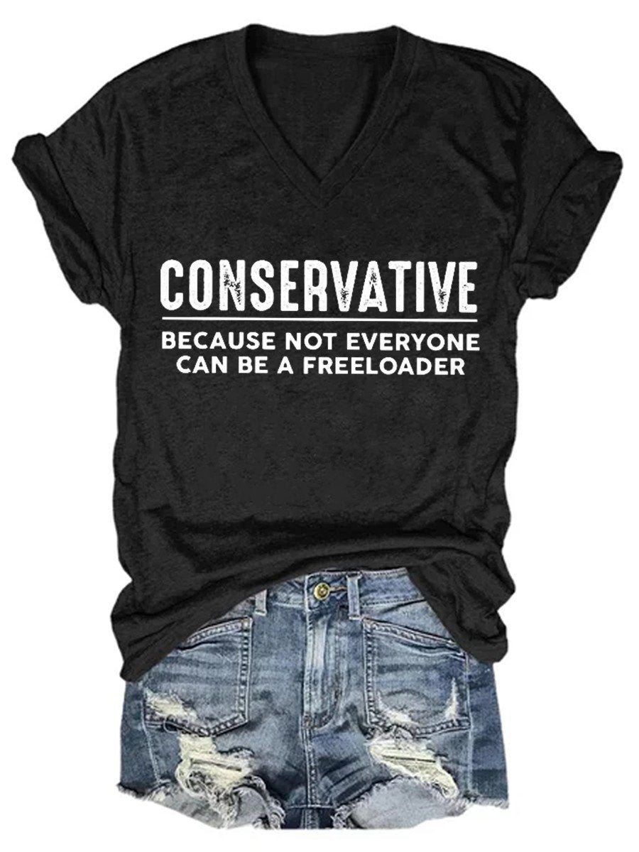 Women's Conservative Because Not Everyone Can Be A Freeloader V-neck T-shirt - Outlets Forever