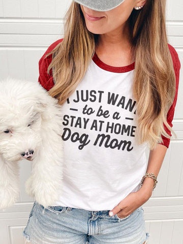 Women's Just Want To Be A Stay At Home Dog Mom Funny Long Sleeved Baseball T-shirt