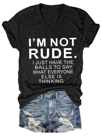 I'm Not Rude Slogan Graphic Women V-Neck T-Shirt