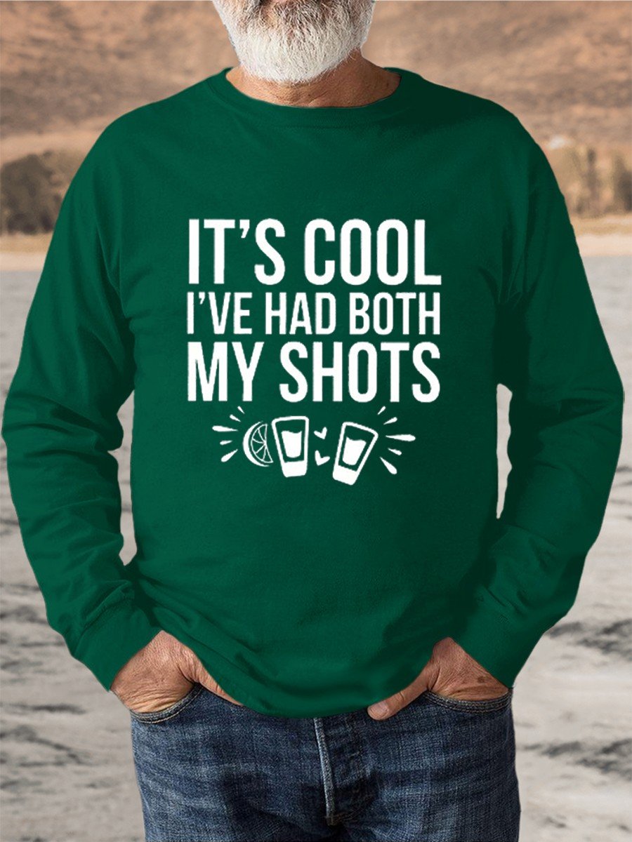 Men's It's Cool I've Had Both My Shots Sweatshirt - Outlets Forever