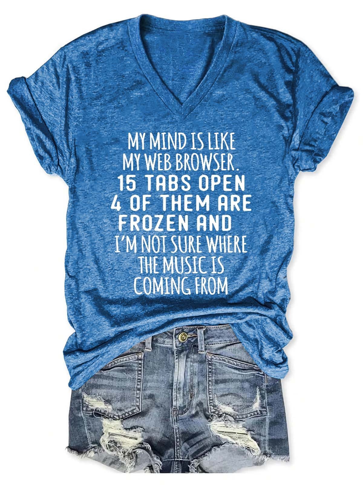 Women's My Mind Is Like My Web Browser V-Neck T-Shirt - Outlets Forever
