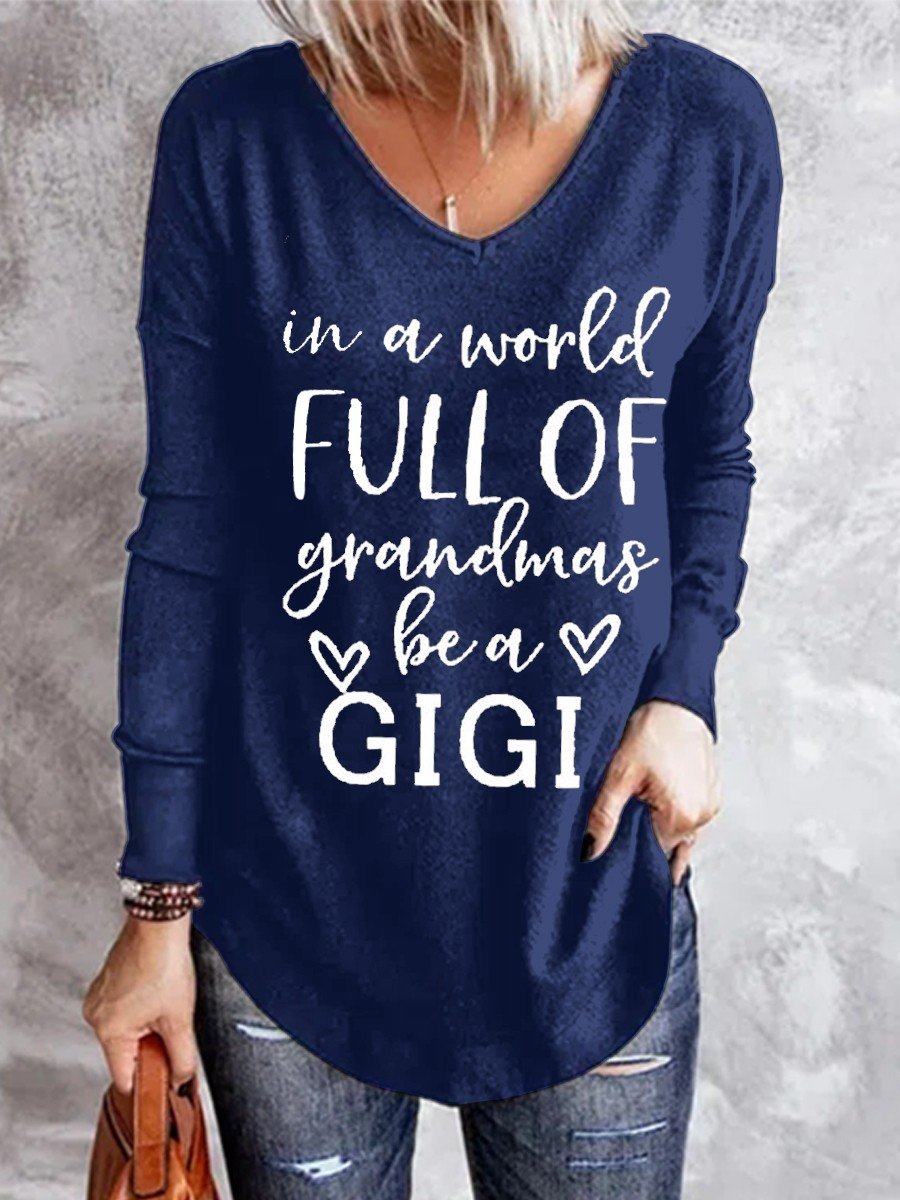 Women In A World Full Of Grandmas Be A Gigi V-neck Long Sleeve Top - Outlets Forever