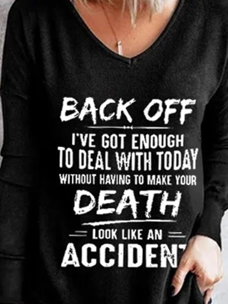 Women's Back Off I've Got Enough To Deal With Today Make Your Death Look Like An Accident Long Sleeve T-shirt - Outlets Forever