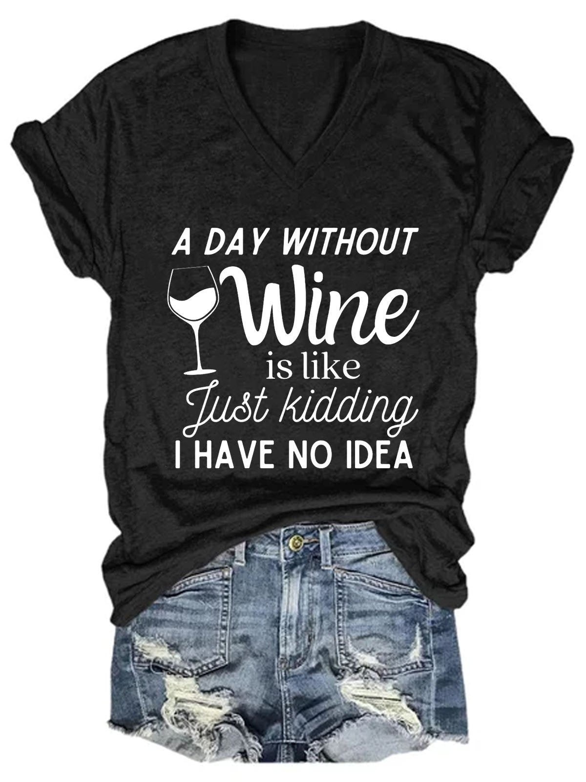 Women's A Day Without Wine Funny V-Neck T-Shirt - Outlets Forever
