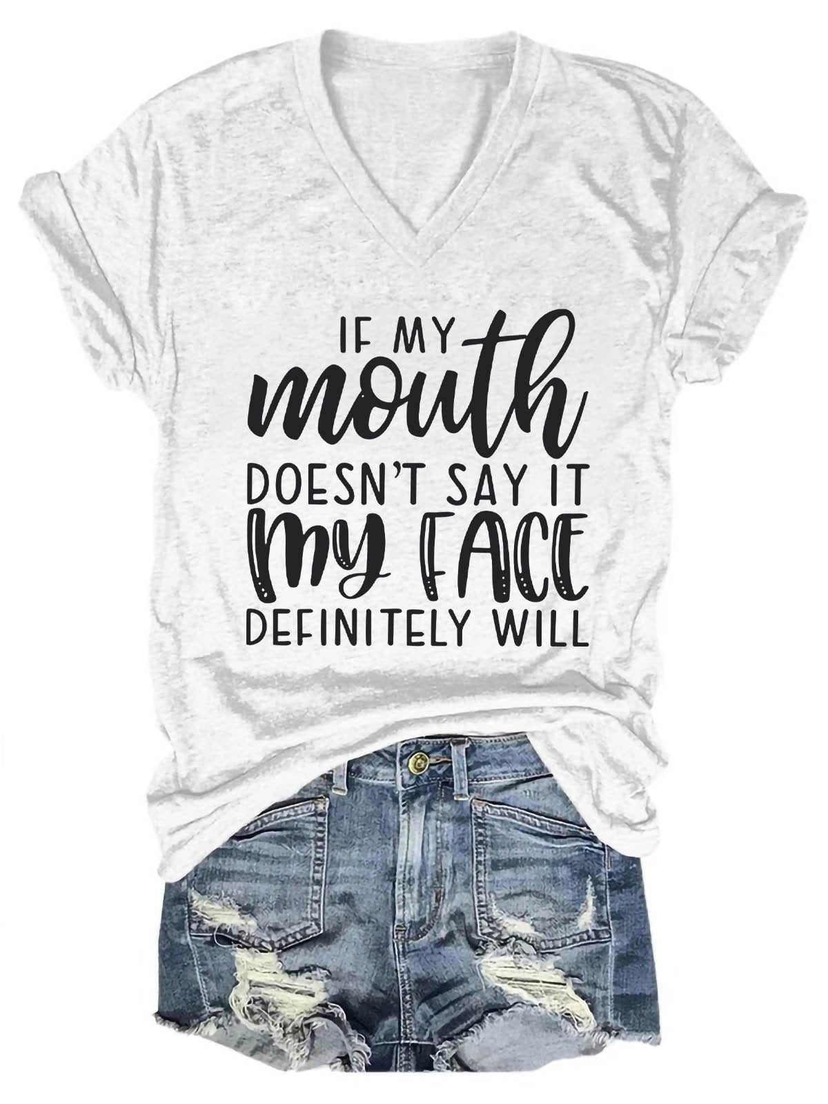 Women's If My Mouth Doesn't Say It My Face Will V-Neck T-Shirt - Outlets Forever