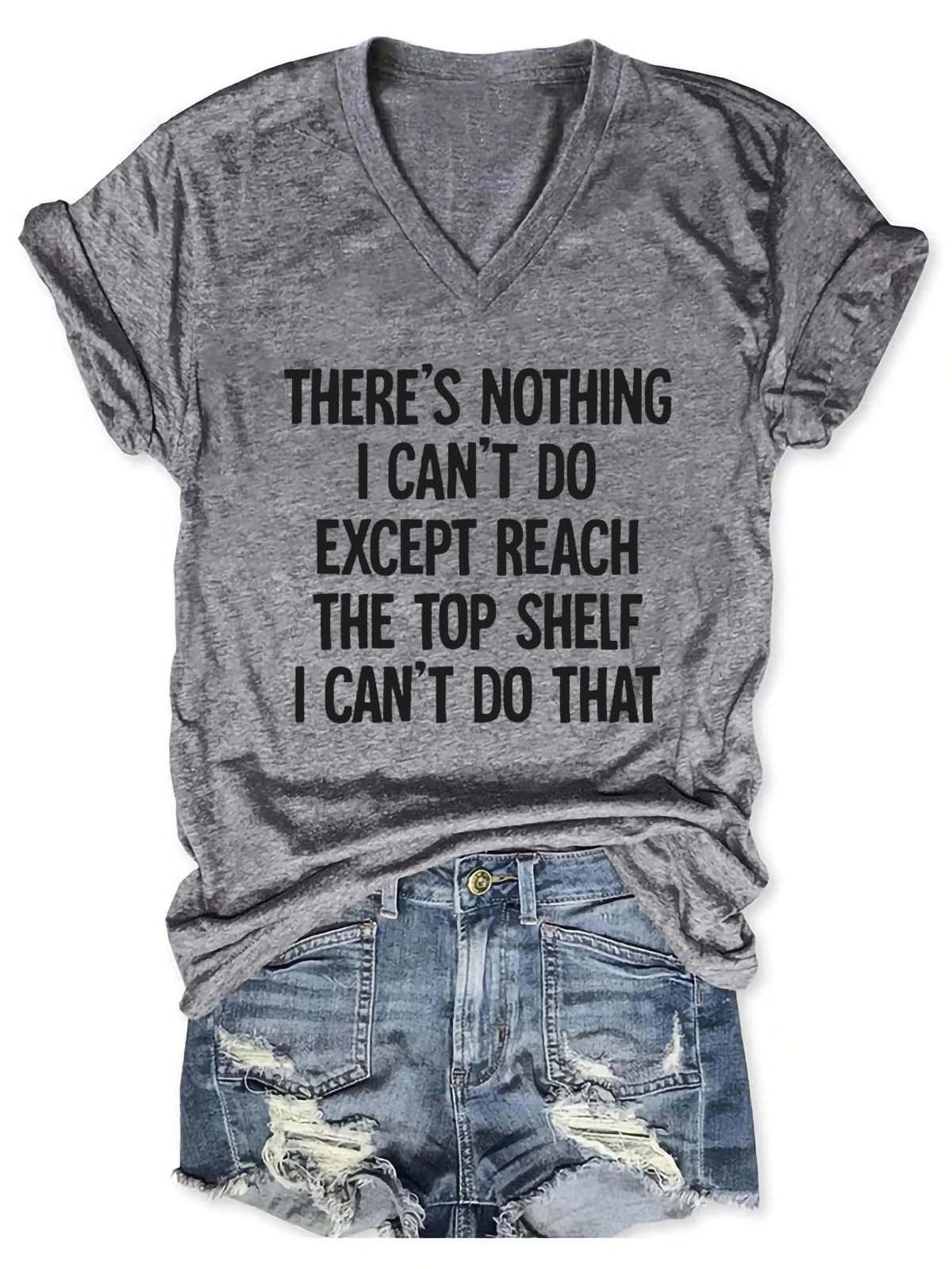Women There Is Nothing I Can't Do Except Reach The Top Shelf V-Neck T-Shirt - Outlets Forever