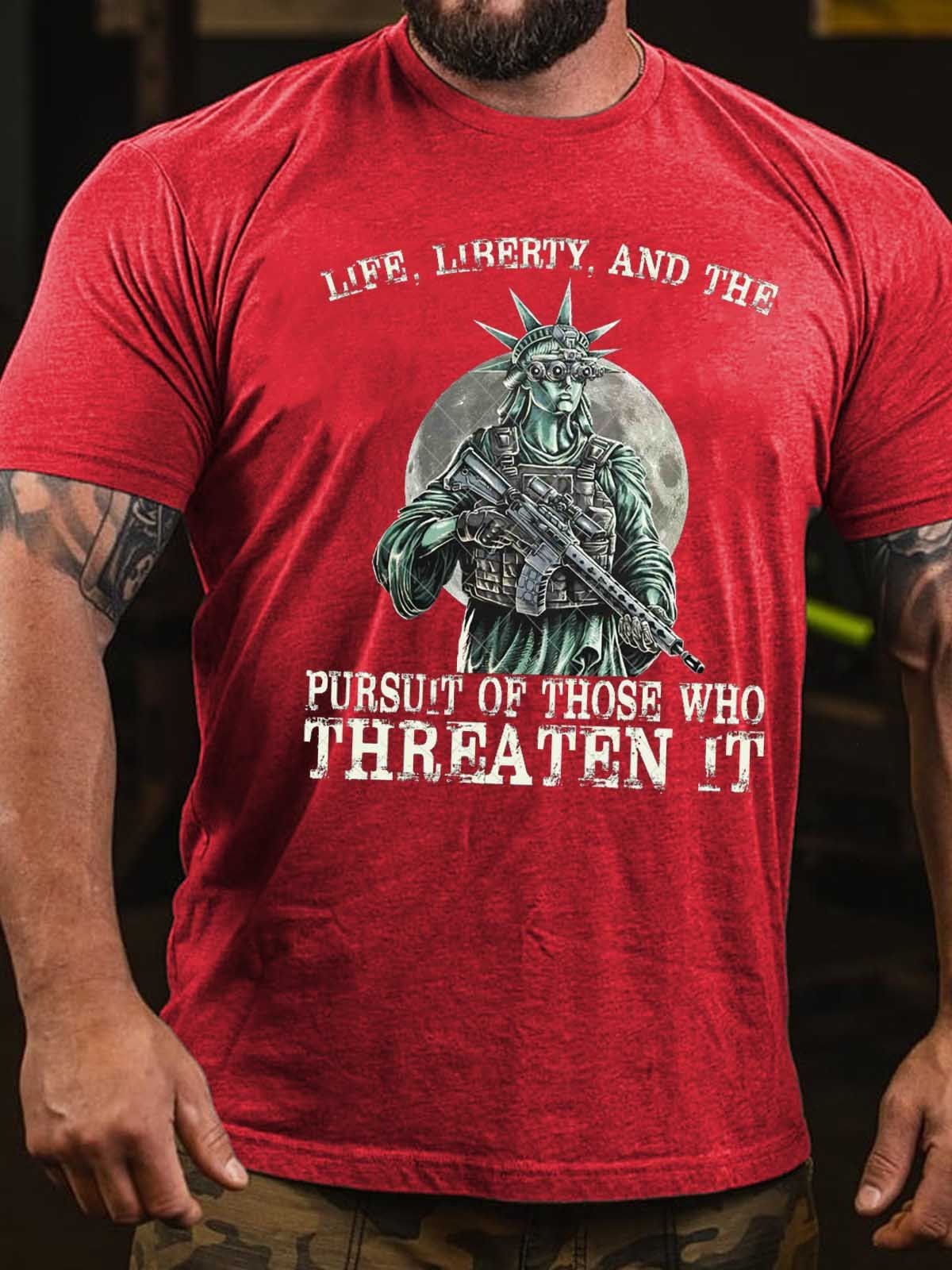 Men's Life, liberty, And The Pursuit Of Those Who Threaten It T-Shirt - Outlets Forever