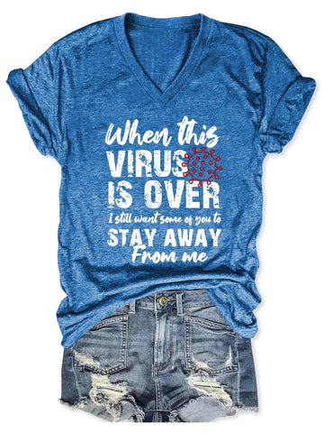 Women's When This Virus Is Over I Still Want Some People To Stay Away From Me V-Neck T-Shirt